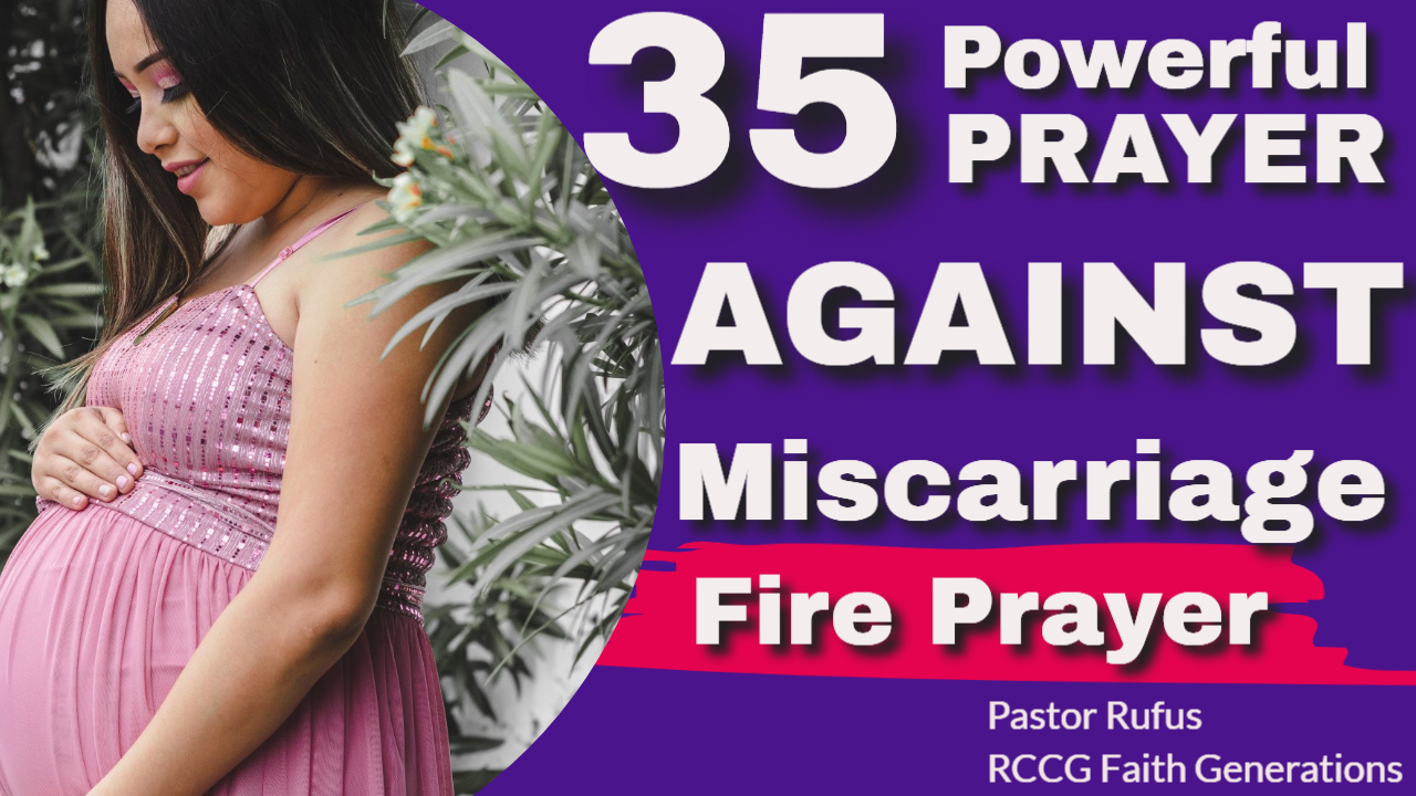 35 Powerful Prayer Points Against Miscarriage.